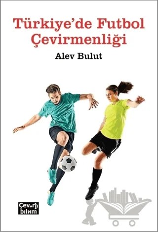 Türkiye'de Futbol Çevirmenliği – Alev Bulut – Çeviribilim kitap kapağı