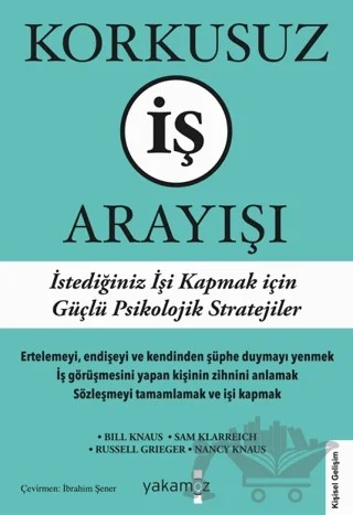 Korkusuz İş Arayışı – Bill Knaus, Sam Klarreich, Russell Grieger, Nancy Knaus – Yakamoz Yayınevi kitap kapağı