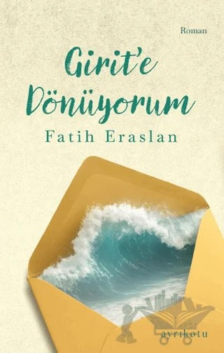 Girit’e Dönüyorum – Fatih Eraslan – Ayrıkotu Yayınları kitap kapağı