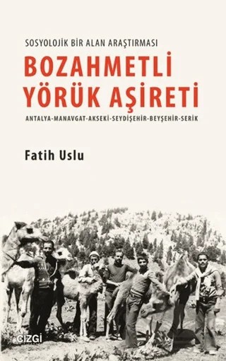 Bozahmetli Yörük Aşireti – Fatih Uslu – Çizgi Kitabevi Yayınları kitap kapağı
