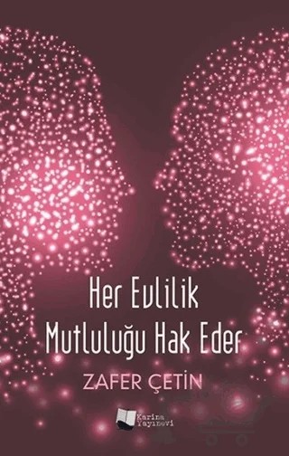 Her Evlilik Mutluluğu Hak Eder – Zafer Çetin – Karina Yayınevi kitap kapağı