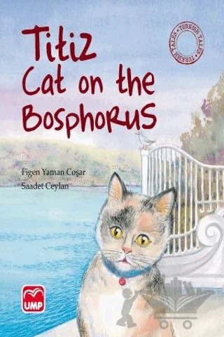 Titiz Cat on the Bosphorus – Figen Yaman Çoşar, Saadet Ceylan – UMP Yayınları kitap kapağı