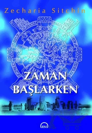 Zaman Başlarken – Zecharia Sitchin – Ruh ve Madde Yayınları kitap kapağı