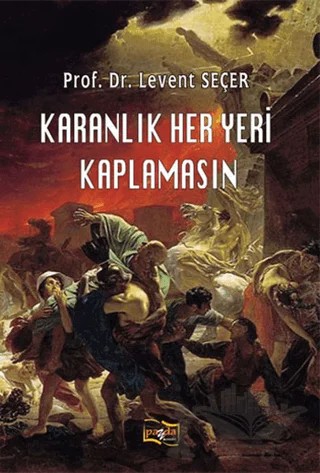 Karanlık Her Yeri Kaplamasın – Levent Seçer – Payda Yayıncılık kitap kapağı