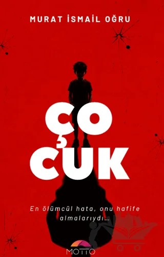 Çocuk – Murat İsmail Oğru – Motto Yayınları kitap kapağı
