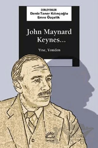 John Maynard Keynes... – Kolektif – İletişim Yayınevi kitap kapağı