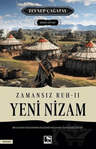 Zamansız Ruh 2 - Yeni Nizam – Zeynep Çağatay – Çınaraltı Yayınları kitap kapağı
