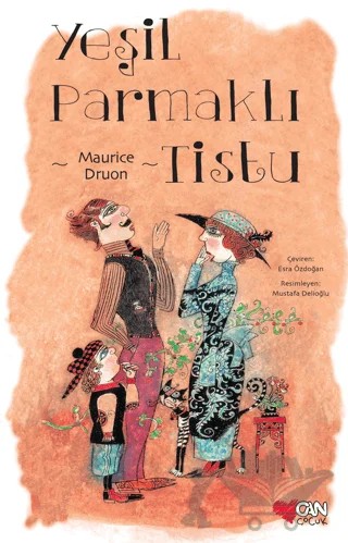 Yeşil Parmaklı Tistu – Maurice Druon – Can Çocuk Yayınları kitap kapağı