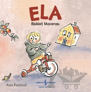 Ela - Bisiklet Macerası – Ann Forslind – İş Bankası Kültür Yayınları kitap kapağı