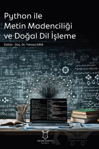 Python ile Metin Madenciliği ve Doğal Dil İşleme – Kolektif – Akademisyen Kitabevi kitap kapağı