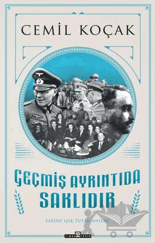 Geçmiş Ayrıntıda Saklıdır – Cemil Koçak – Timaş Tarih kitap kapağı