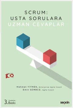 SCRUM: Usta Sorulara Uzman Cevaplar Çeviklik, Scrum ve Bu Yoldaki Zor Sorular İçin Bir Başucu Kitabı – Mehmet Yitmen, Emin Gürbüz – Seçkin Yayıncılık kitap kapağı