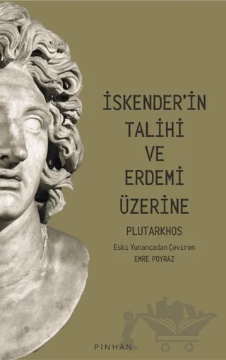 İskender’in Talihi Ve Erdemi Üzerine – Plutarkhos – Pinhan Yayıncılık kitap kapağı