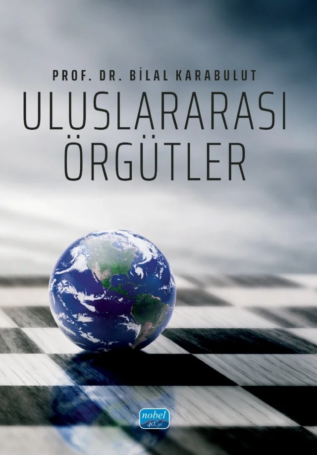 Uluslararası Örgütler – Bilal Karabulut – Nobel Akademik Yayıncılık kitap kapağı