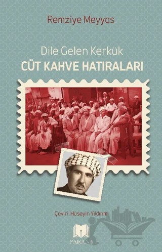 Dile Gelen Kerkük – Cüt Kahve Hatıraları – Remziye Meyyas – Parana Yayınları kitap kapağı