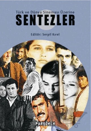 Türk ve Dünya Sineması Üzerine Sentezler – Kolektif – Parşömen Yayınları kitap kapağı