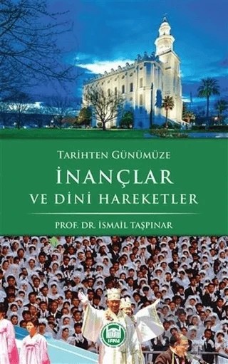 Tarihten Günümüze İnançlar ve Dini Hareketler – İsmail Taşpınar – Marmara Üniversitesi İlahiyat Fakültesi Vakfı kitap kapağı
