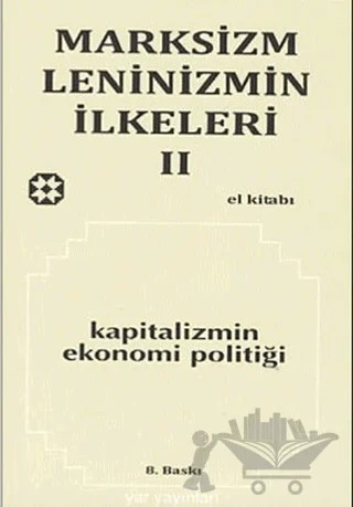 Marksizm, Leninizmin İlkeleri Cilt: 2 Kapitalizmin Ekonomi Politiği – Kolektif – Yar Yayınları kitap kapağı