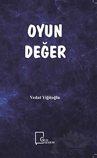 Oyun Değer – Vedat Yiğitoğlu – Gece Akademi kitap kapağı