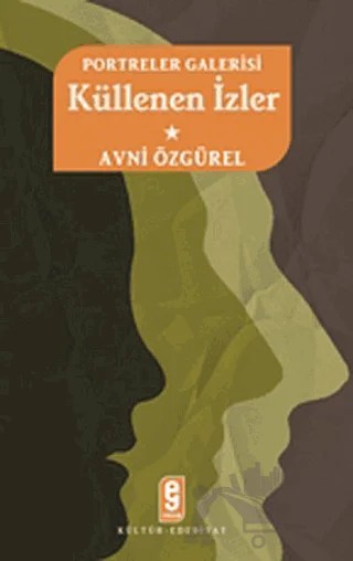 Portreler Galerisi - Küllenen İzler - 1 – Avni Özgürel – Etkileşim Yayınları kitap kapağı