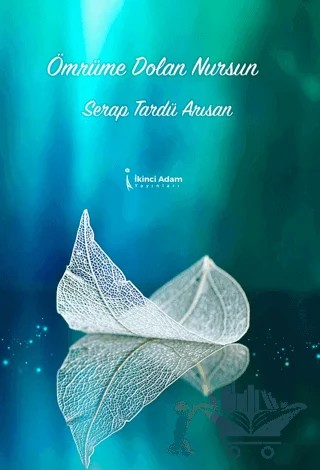 Ömrüme Dolan Nursun – Serap Tardü Arısan – İkinci Adam Yayınları kitap kapağı