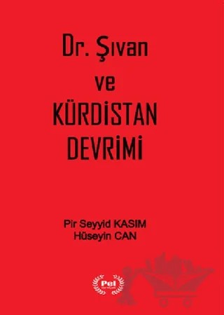 Dr. Şıvan ve Kürdistan Devrimi – Hüseyin Can, Pir Seyyid Kasım – Pel Yayınları kitap kapağı
