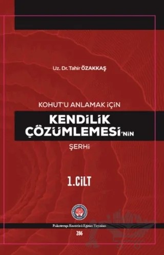 Kohut’u Anlamak İçin Kendilik Çözümlemesi’nin Şerhi – Tahir Özakkaş – Psikoterapi Enstitüsü kitap kapağı