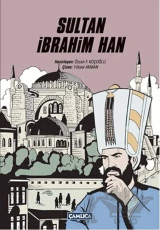 Sultan İbrahim Han – Özcan F. Koçoğlu – Çamlıca Çocuk Yayınları kitap kapağı