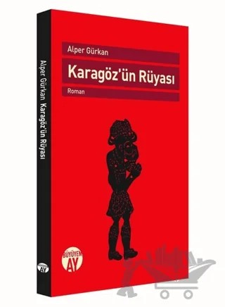 Karagöz'ün Rüyası – Alper Gürkan – Büyüyen Ay Yayınları kitap kapağı