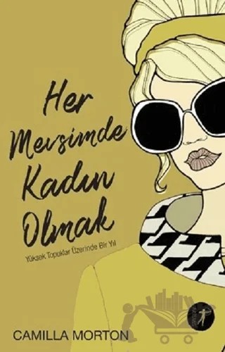 Her Mevsimde Kadın Olmak – Camilla Morton – Artemis Yayınları kitap kapağı