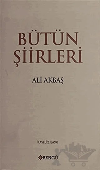 Bütün Şiirleri – Ali Akbaş – Bengü Yayınları kitap kapağı