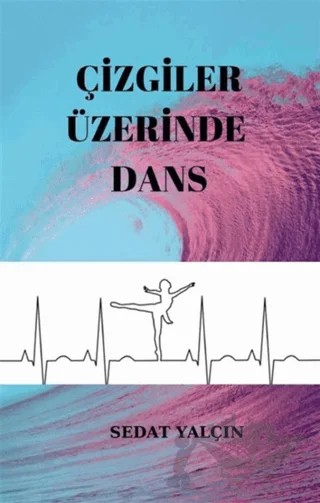 Çizgiler Üzerinde Dans – Sedat Yalçın – Platanus Publishing kitap kapağı