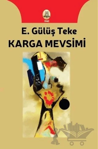 Karga Mevsimi – E. Gülüş Teke – Kekeme Yayınları kitap kapağı
