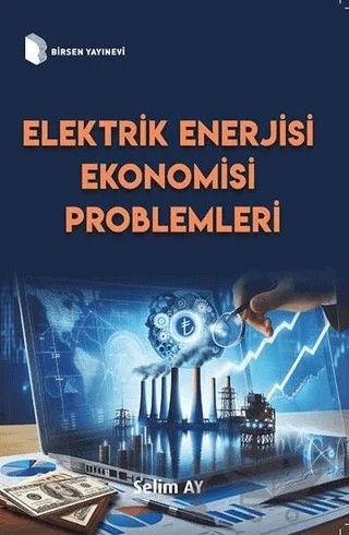 Elektrik Enerjisi Ekonomisi Problemleri – Selim Ay – Birsen Yayınevi kitap kapağı