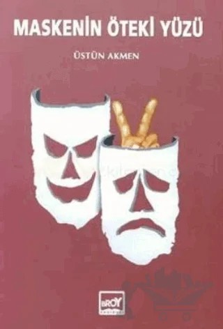 Maskenin Öteki Yüzü – Üstün Akmen – Broy Yayınları kitap kapağı