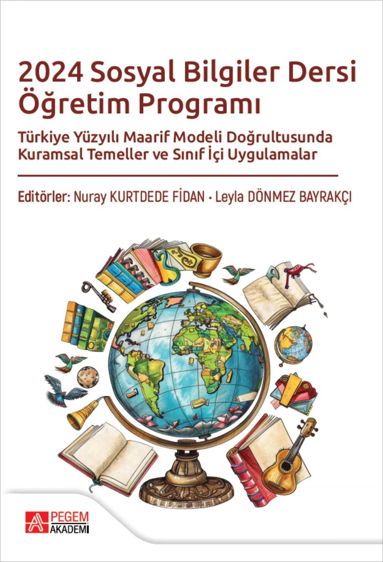 2024 Sosyal Bilgiler Dersi Öğretim Programı Türkiye Yüzyılı Maarif Modeli Doğrultusunda Kurumsal Temeller ve Sınıf İçi Uygulamalar – Türkiye Yüzyılı Maarif Modeli – Pegem Akademi Yayıncılık kitap kapağı