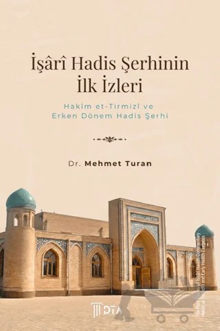 İşari Hadis Şerhinin İlk İzleri – Mehmet Turan – DTA Yayıncılık kitap kapağı