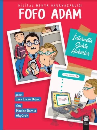 Fofo Adam - İnternette Sahte Haberler – Esra Ercan Bilgiç – Final Kültür Sanat Yayınları kitap kapağı