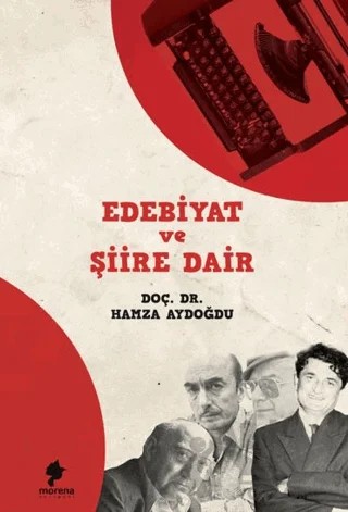 Edebiyat ve Şiire Dair – Hamza Aydoğdu – Morena Yayınevi kitap kapağı
