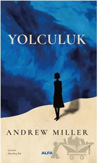 Yolculuk – Andrew Miller – Alfa Yayınları kitap kapağı