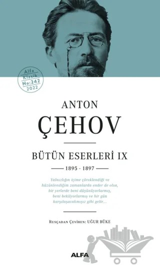 Anton Çehov Bütün Eserleri IX 1895 -1897 – Anton Çehov – Alfa Yayınları kitap kapağı