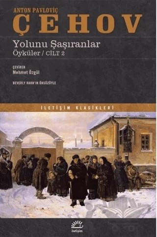 Yolunu Şaşıranlar – Anton Pavloviç Çehov – İletişim Yayınevi kitap kapağı