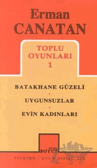 Toplu Oyunları 1 Batakhane Güzeli / Uygunsuzlar / Evin Kadınları – Erman Canatan – Mitos Boyut Yayınları kitap kapağı