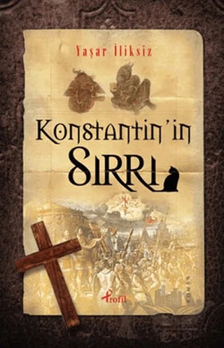 Konstantin’in Sırrı – Yaşar İliksiz – Profil Kitap kitap kapağı