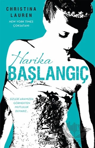 Harika Başlangıç – Chrıstına Lauren – Pegasus Yayınları kitap kapağı