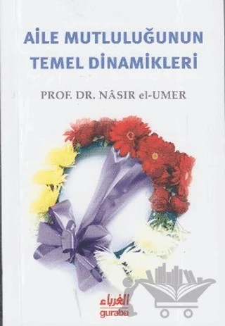 Aile Mutluluğunun Temel Dinamikleri – Yahya b. Musa ez-Zehrani – Guraba Yayınları kitap kapağı
