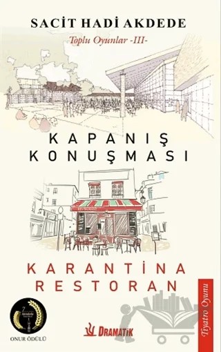 Toplu Oyunlar 3: Kapanış Konuşması - Karantina Restoran – Sacit Hadi Akdede – Dramatik Yayınları kitap kapağı