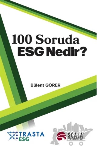 100 Soruda ESG Nedir? – Bülent Görer – Scala Yayıncılık kitap kapağı