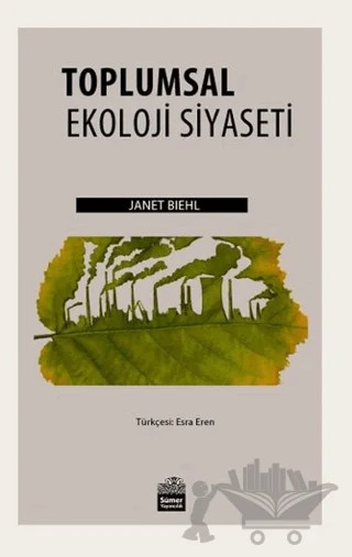 Toplumsal Ekoloji Siyaseti – Janet Biehl – Sümer Yayıncılık kitap kapağı