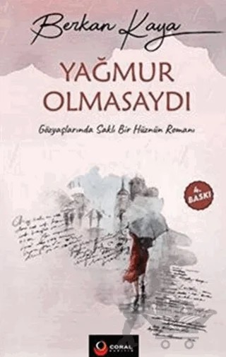 Yağmur Olmasaydı – Berkan Kaya – Coral Dağıtım kitap kapağı